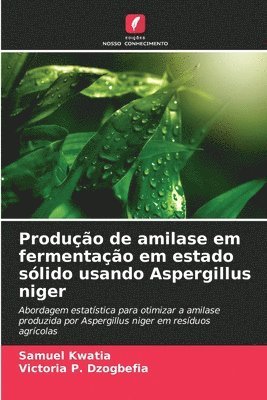 Produo de amilase em fermentao em estado slido usando Aspergillus niger 1