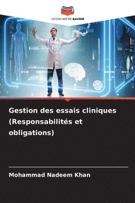 Gestion des essais cliniques (Responsabilités et obligations)