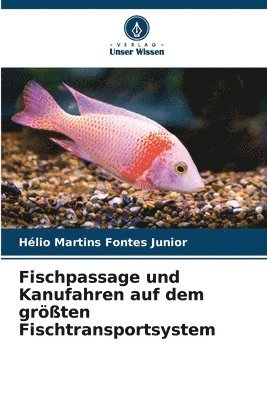 bokomslag Fischpassage und Kanufahren auf dem grten Fischtransportsystem