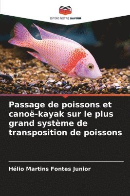 bokomslag Passage de poissons et cano-kayak sur le plus grand systme de transposition de poissons