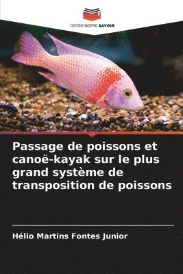 Passage de poissons et canoë-kayak sur le plus grand système de transposition de poissons