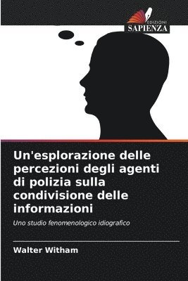 Un'esplorazione delle percezioni degli agenti di polizia sulla condivisione delle informazioni