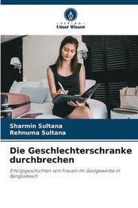 bokomslag Die Geschlechterschranke durchbrechen