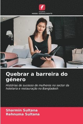 Sharmin Sultana, Rehnuma Sultana - Quebrar a barreira do género, Häftad