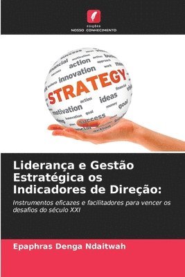 Liderana e Gesto Estratgica os Indicadores de Direo 1