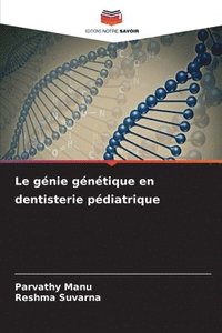 bokomslag Le gnie gntique en dentisterie pdiatrique