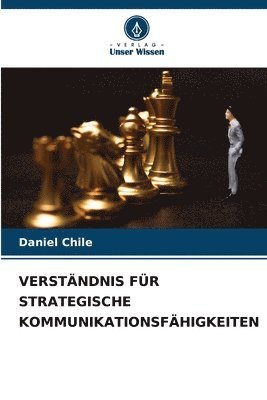 Daniel Chile - Verständnis Für Strategische Kommunikationsfähigkeiten, Häftad