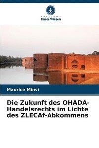 bokomslag Die Zukunft des OHADA-Handelsrechts im Lichte des ZLECAf-Abkommens