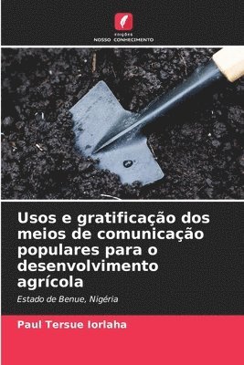 Paul Tersue Iorlaha, Paul Tersue IORLAHA - Usos e gratificação dos meios de comunicação populares para o desenvolvimento agrícola, Häftad