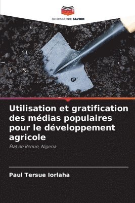 bokomslag Utilisation et gratification des mdias populaires pour le dveloppement agricole