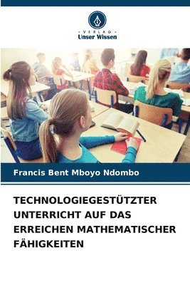 bokomslag Technologiegesttzter Unterricht Auf Das Erreichen Mathematischer Fhigkeiten