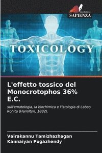 bokomslag L'effetto tossico del Monocrotophos 36% E.C.