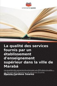 bokomslag La qualit des services fournis par un tablissement d'enseignement suprieur dans la ville de Marab