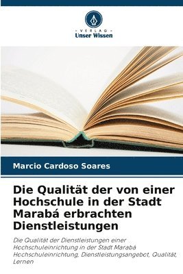 Marcio Cardoso Soares - Qualität der von einer Hochschule in der Stadt Marabá erbrachten Dienstleistungen, Häftad