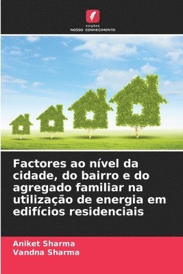 bokomslag Factores ao nvel da cidade, do bairro e do agregado familiar na utilizao de energia em edifcios residenciais