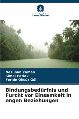 bokomslag Bindungsbedrfnis und Furcht vor Einsamkeit in engen Beziehungen