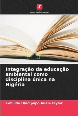 bokomslag Integrao da educao ambiental como disciplina nica na Nigria