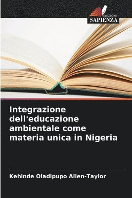 Kehinde Oladipupo Allen-Taylor - Integrazione dell'educazione ambientale come materia unica in Nigeria, Häftad