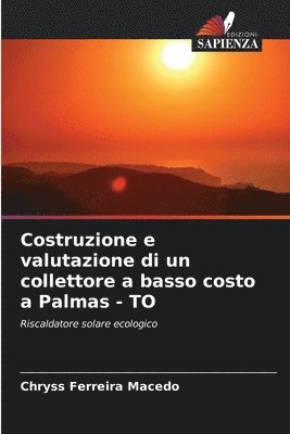 Costruzione e valutazione di un collettore a basso costo a Palmas - TO 1