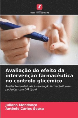 bokomslag Avaliao do efeito da interveno farmacutica no controlo glicmico