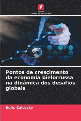 bokomslag Pontos de crescimento da economia bielorrussa na dinâmica dos desafios globais