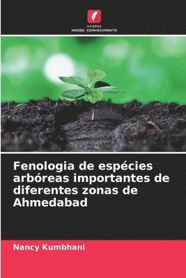 bokomslag Fenologia de espécies arbóreas importantes de diferentes zonas de Ahmedabad