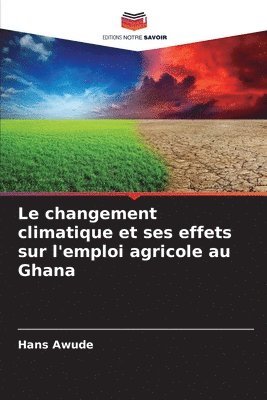 bokomslag changement climatique et ses effets sur l'emploi agricole au Ghana