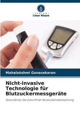 Mahalakshmi Gunasekaran - Nicht-invasive Technologie für Blutzuckermessgeräte, Häftad