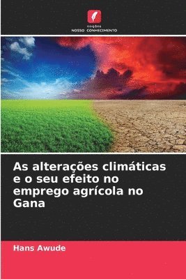 As alteraes climticas e o seu efeito no emprego agrcola no Gana 1