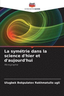 bokomslag La symtrie dans la science d'hier et d'aujourd'hui