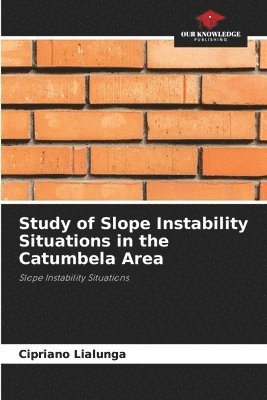 Cipriano Lialunga - Study of Slope Instability Situations in the Catumbela Area, Häftad