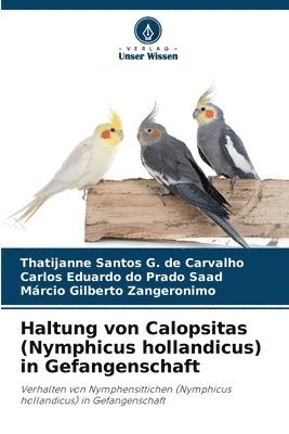 bokomslag Haltung von Calopsitas (Nymphicus hollandicus) in Gefangenschaft