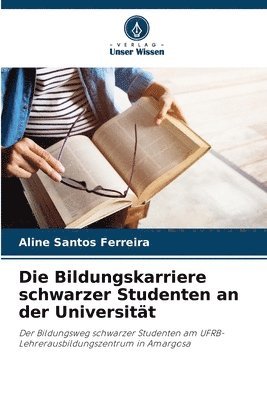 bokomslag Die Bildungskarriere schwarzer Studenten an der Universitt