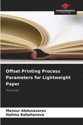 bokomslag Offset Printing Process Parameters for Lightweight Paper