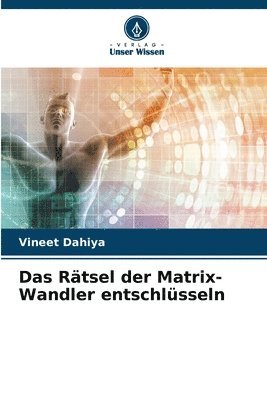 bokomslag Das Rtsel der Matrix-Wandler entschlsseln