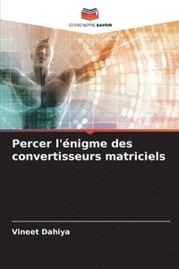 bokomslag Percer l'nigme des convertisseurs matriciels