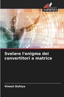 bokomslag Svelare l'enigma dei convertitori a matrice