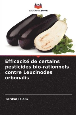 bokomslag Efficacit de certains pesticides bio-rationnels contre Leucinodes orbonalis