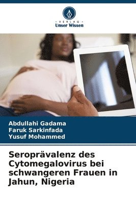 bokomslag Seroprvalenz des Cytomegalovirus bei schwangeren Frauen in Jahun, Nigeria