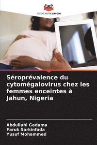 bokomslag Sroprvalence du cytomgalovirus chez les femmes enceintes  Jahun, Nigeria