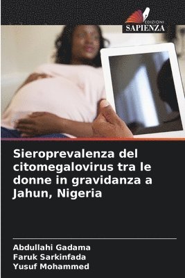 bokomslag Sieroprevalenza del citomegalovirus tra le donne in gravidanza a Jahun, Nigeria