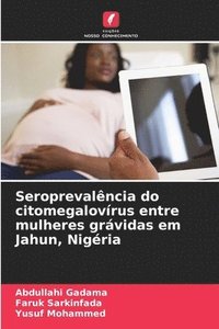 bokomslag Seroprevalncia do citomegalovrus entre mulheres grvidas em Jahun, Nigria