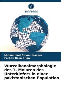 bokomslag Wurzelkanalmorphologie des 1. Molaren des Unterkiefers in einer pakistanischen Population