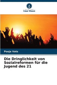 bokomslag Die Dringlichkeit von Sozialreformen fr die Jugend des 21