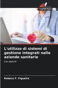 bokomslag L'utilizzo di sistemi di gestione integrati nelle aziende sanitarie