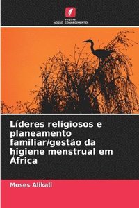 bokomslag Lderes religiosos e planeamento familiar/gesto da higiene menstrual em frica