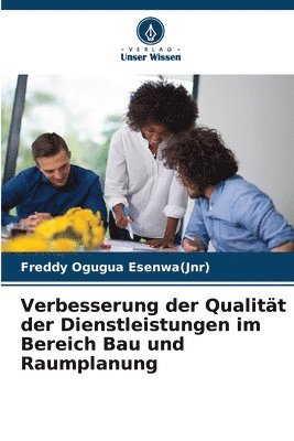 bokomslag Verbesserung der Qualitt der Dienstleistungen im Bereich Bau und Raumplanung