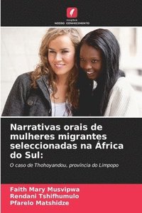 bokomslag Narrativas orais de mulheres migrantes seleccionadas na frica do Sul