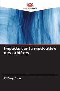 bokomslag Impacts sur la motivation des athltes