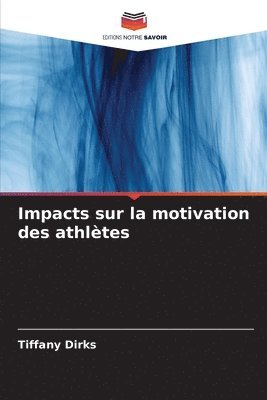 Tiffany Dirks - Impacts sur la motivation des athlètes, Häftad
